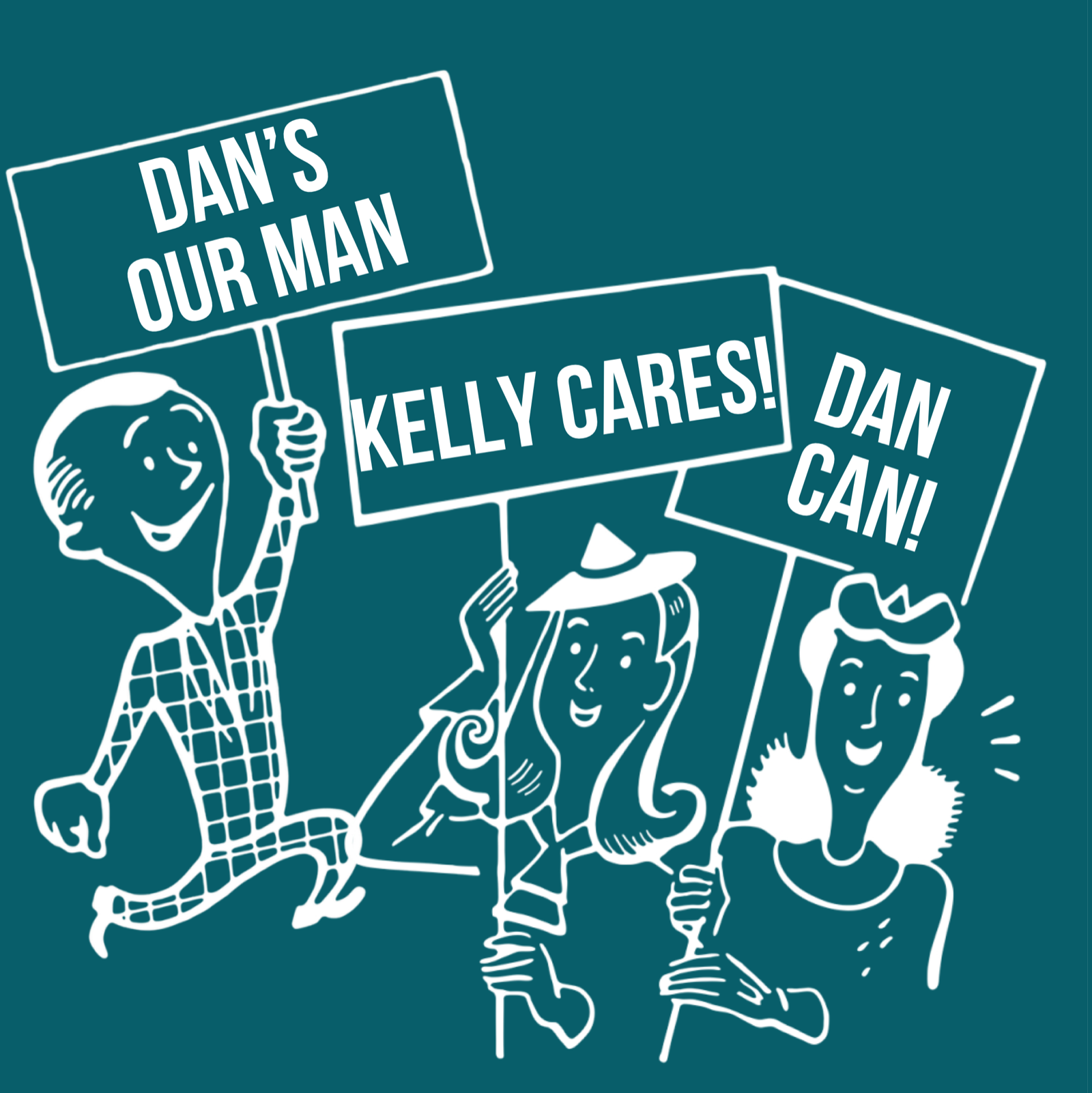 Dan's Our Man — Kelly Cares — Dan Can!